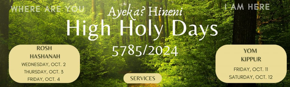 Ayeki? Where are you? Hineni - Here I am - High Holy Days 2024/5785 Services Schedule